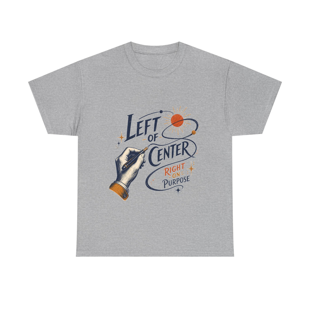 Left of Center Right on Purpose T-shirt in Sport Grey for National Left Handers Day