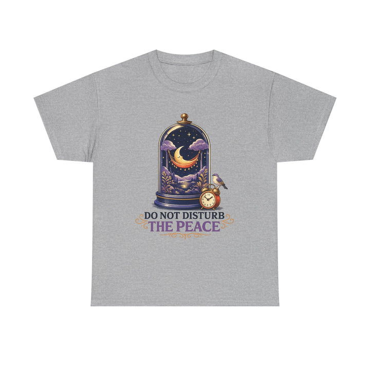 Do Not Disturb the Peace Unisex T-Shirt