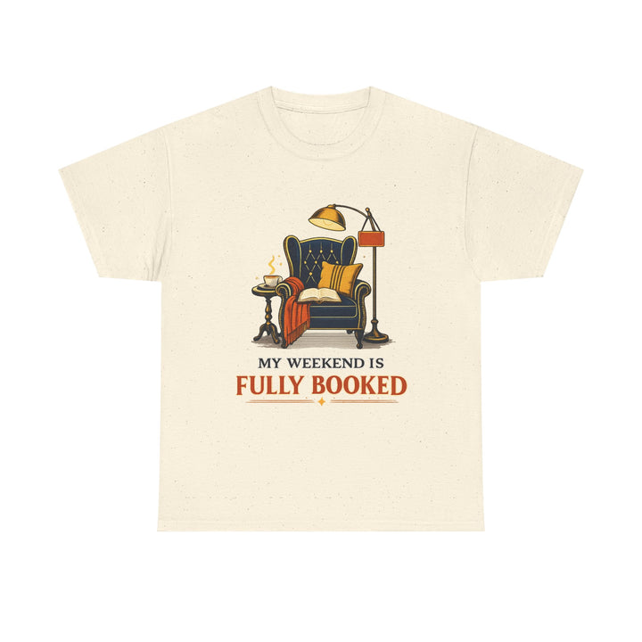 My Weekend Is Fully Booked Unisex T-Shirt