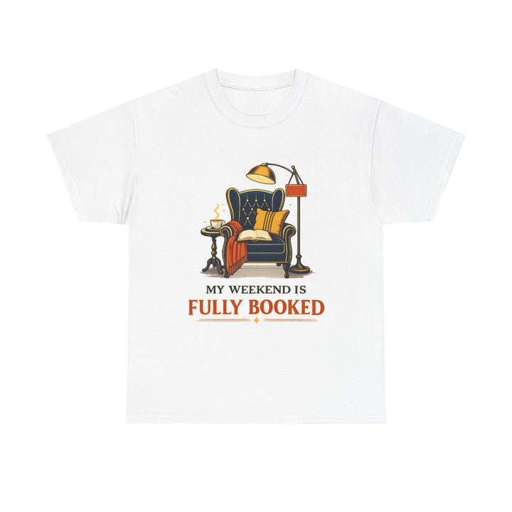 My Weekend Is Fully Booked Unisex T-Shirt