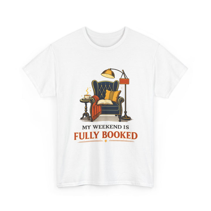 My Weekend Is Fully Booked Unisex T-Shirt
