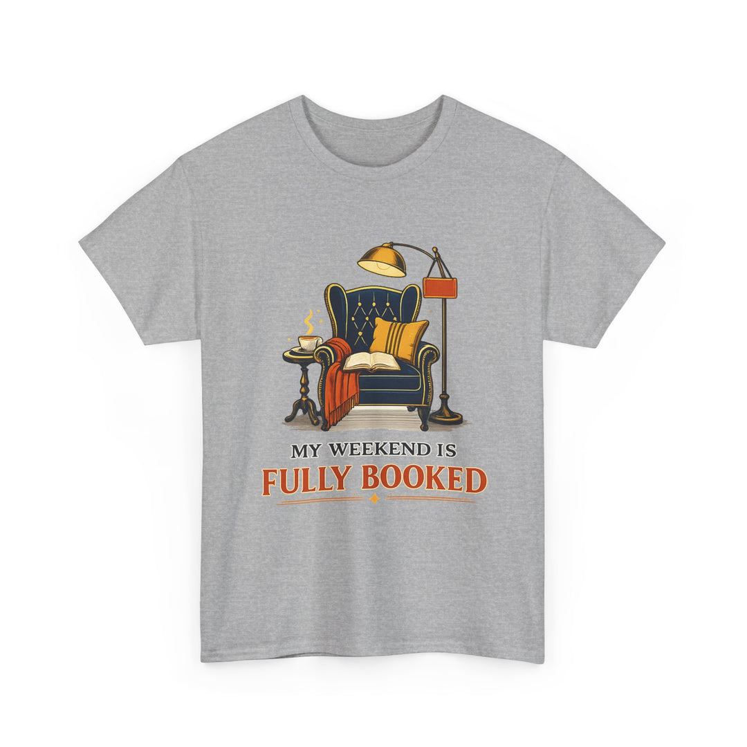 My Weekend Is Fully Booked Unisex T-Shirt