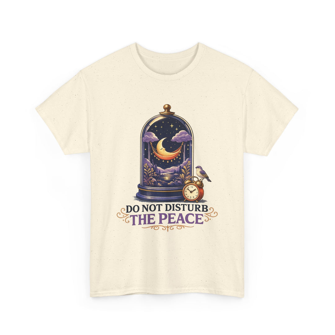 Do Not Disturb the Peace Unisex T-Shirt