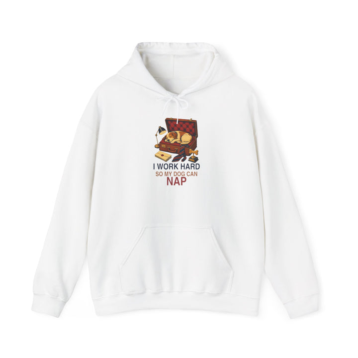 I Work Hard So My Dog Can Nap Unisex Hoodie