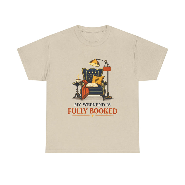 My Weekend Is Fully Booked Unisex T-Shirt