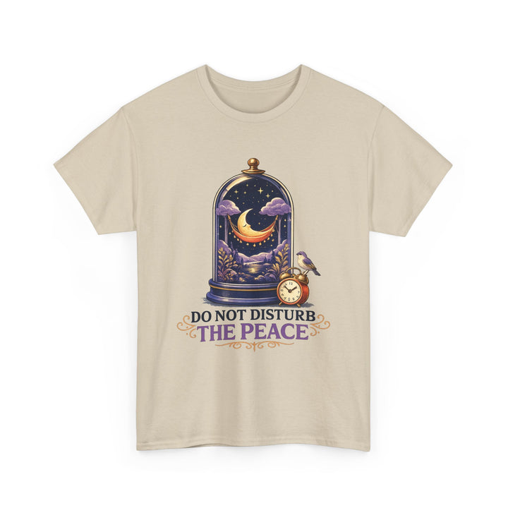Do Not Disturb the Peace Unisex T-Shirt