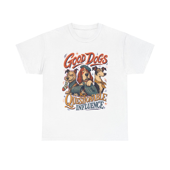 Good Dogs, Questionable Influence National Dog Day Unisex T-Shirt