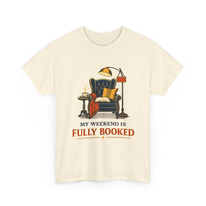 My Weekend Is Fully Booked Unisex T-Shirt