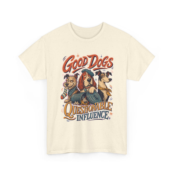 Good Dogs, Questionable Influence National Dog Day Unisex T-Shirt