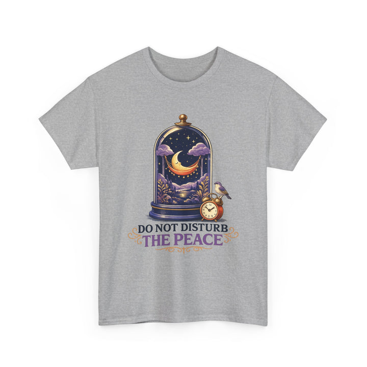 Do Not Disturb the Peace Unisex T-Shirt