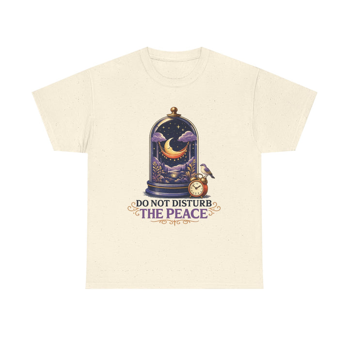 Do Not Disturb the Peace Unisex T-Shirt