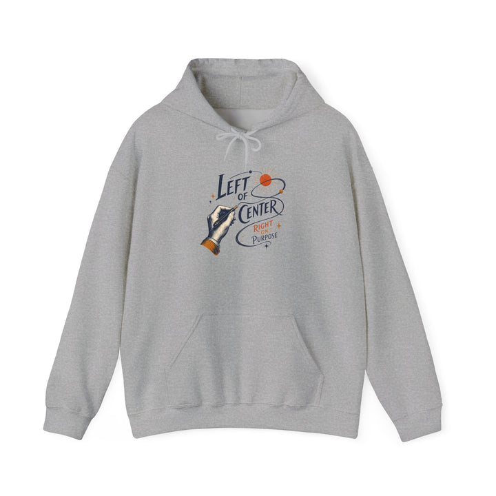 Left of Center, Right on Purpose Unisex Hoodie