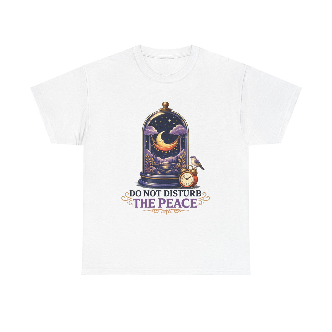 Do Not Disturb the Peace Unisex T-Shirt