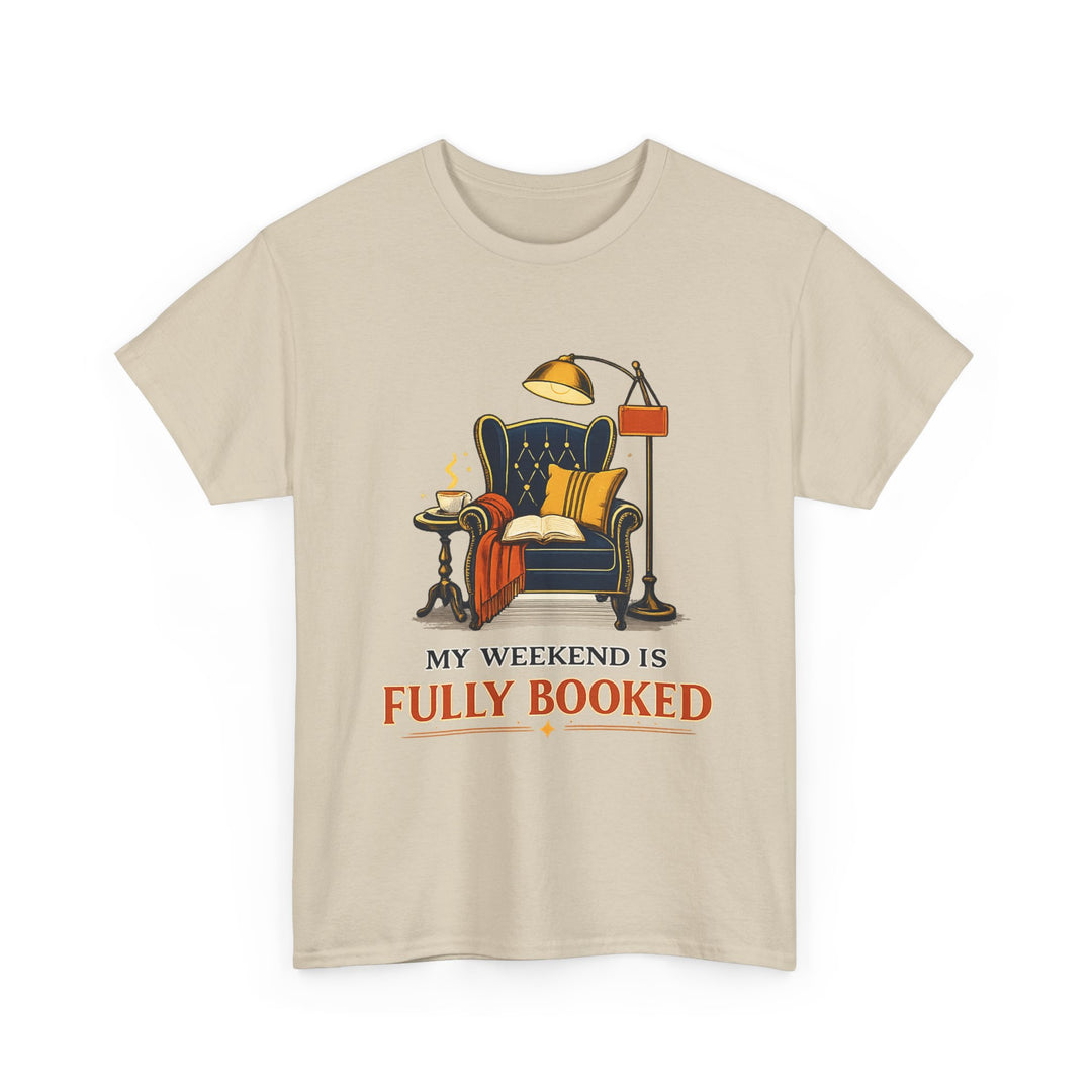 My Weekend Is Fully Booked Unisex T-Shirt