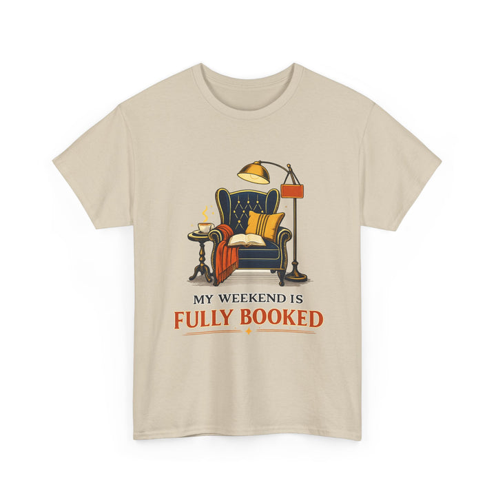 My Weekend Is Fully Booked Unisex T-Shirt